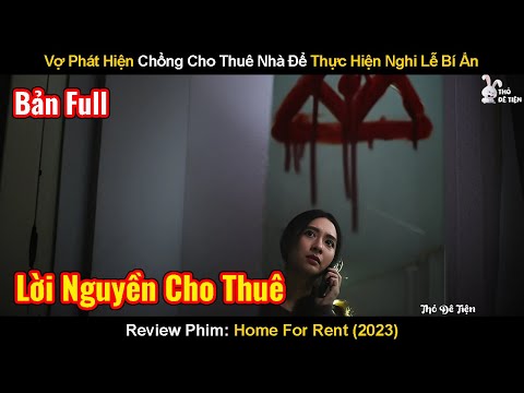 Vợ Phát Hiện Chồng Cho Thuê Nhà Để Thực Hiện Nghi Lễ Bí Ẩn | Review Phim: Home For Rent | Tà Chú Cấm
