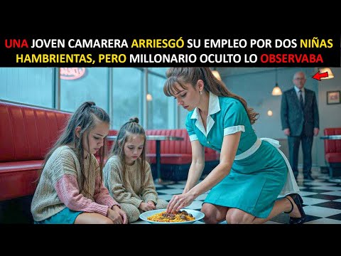 UNA JOVEN CAMARERA ARRIESGÓ SU EMPLEO POR DOS NIÑAS HAMBRIENTAS, PERO MILLONARIO OCULTO LO OBSERVABA