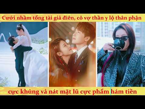 Nữ Bác Sĩ Thiên Tài Bị Ép Gả Thay Cho Phế Vật Và Cái Kết