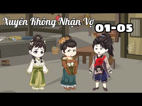 Tập 01-05 | Xuyên Không Nhận Vợ | Cáo Ú Review