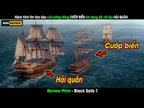 Khi HẢI TẶC đi tìm kho báu lại đụng độ với tàu chiến HẢI QUÂN - Review phim Black Sails 1