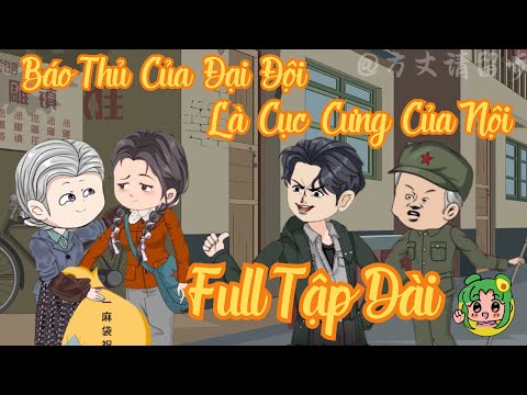 FULL TẬP DÀI - Báo Thủ Của Đại Đội Là Cục Cưng Của Nội  | Bơ Review