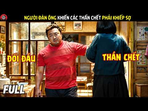 [Review Phim] Ma Dong Seok Người Đàn Ông Khiến Các Thần Chết Phải Khiếp Sợ