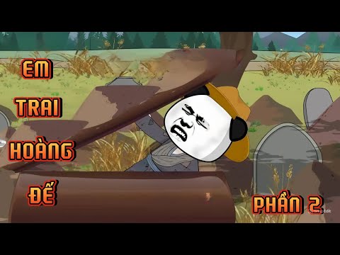 PHẦN 2 | KẺ ĂN XIN LÀ EM TRAI HOÀNG ĐẾ