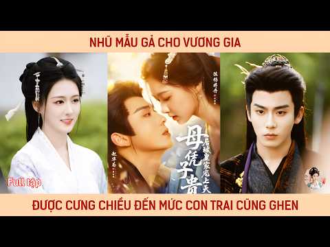 Phần 1: Nhũ mẫu gả cho Vương gia được cưng chiều đến mức con trai cũng ghen