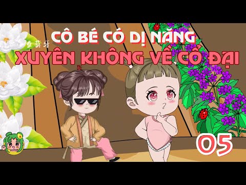TẬP 05 - Cô Bé Có Dị Năng Xuyên Không Về Cổ Đại | Bơ Review