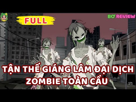 Full Bộ | Tận Thế Giáng Lâm Đại Dịch Zombie Toàn Cầu  | Bơ Rì Viu Official