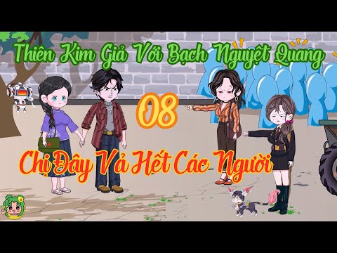 TẬP 08 - Thiên Kim Giả Với Bạch Nguyệt Quang Chị Đây Vả Hết Các Người | Bơ Review