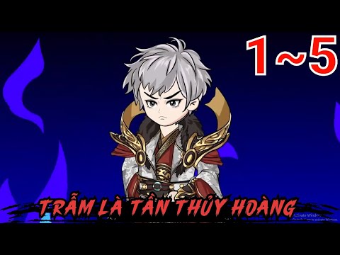 Full (1-5) | Trẫm Là Tần Thủy Hoàng - Bạch Tiên Sinh