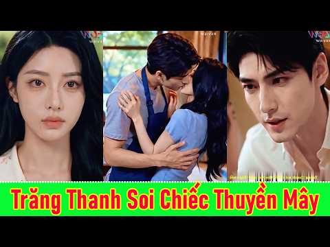 Trăng Thanh Soi Chiếc Thuyền Mây - Trọn Bộ