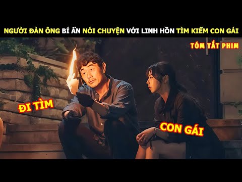 [Review Phim] Người Đàn Ông Bí Ẩn Nói Chuyện Với Linh Hồn Tìm Kiếm Con Gái | Lani Review Phim