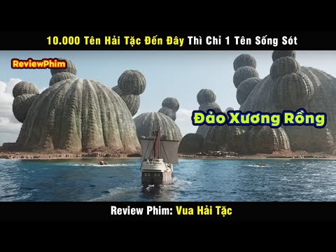 10.000 Tên Hải Tặc Đến Đây Thì Chỉ 1 Tên Sống Sót - review phim Vua Hải Tặc