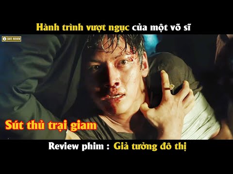 Hành trình vượt ngục của một võ sĩ - Review phim Giả Tưởng Đô Thị