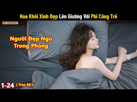 Review Phim: Hoa Khôi Xinh Đẹp Và Tình 1 Đêm Với Phi Công Trẻ | Full | Phim Ngôn Tình