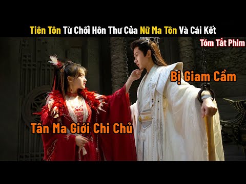 Review Phim: Tiên Tôn Từ Chối Hôn Thư Của Nữ Ma Tôn Và Cái Kết | Full | Phim Hay Mỗi Ngày