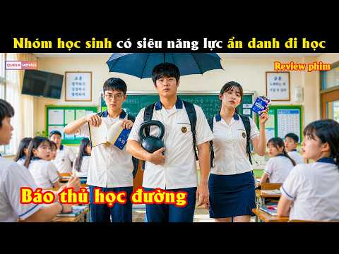 Nhóm học sinh có siêu năng lực ẩn danh đi học - Review phim hay