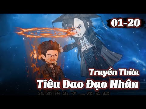 Full 1 - 20 | Truyền Thừa Tiêu Dao Đạo Nhân | Gà Review