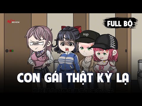 Full Bộ | Con Gái Thật Kỳ Lạ | Gà Review