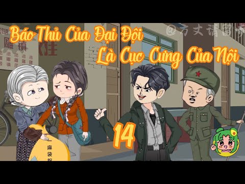 TẬP 14 - Báo Thủ Của Đại Đội Là Cục Cưng Của Nội  | Bơ Review