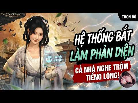 Hệ Thống Ép Ta Làm Phản Diện Nhưng Cả Nhà Đều Nghe Được Tiếng Lòng