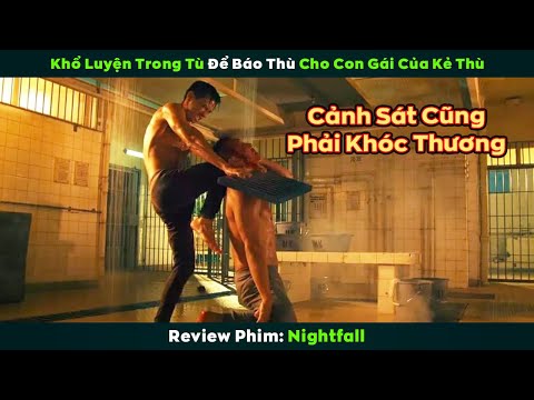 [Review Phim] Khổ Luyện Trong Tù Để Báo Thù Cho Con Gái Của Kẻ Thù | Nightfall