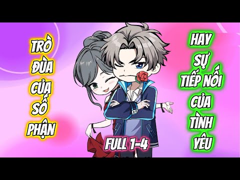 Trò Đùa Của Số Phận Hay Sự Tiếp Nối Của Tình Yêu Full 1-4