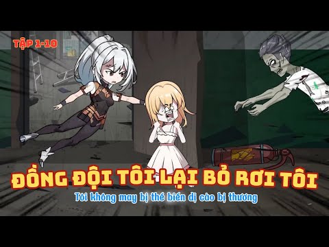 Đồng Đội Tôi Lại Bỏ Rơi Tôi - Tập 1 - 10