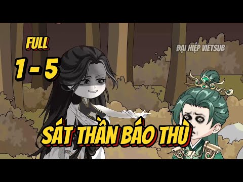 Full 1-5 | Sát Thần Báo Thù | Đại Hiệp vietsub
