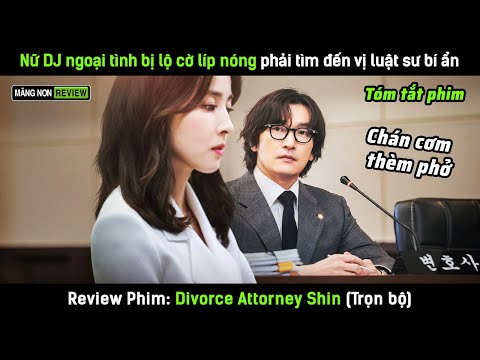 [Review phim] Nữ DJ ngoại tình bị lộ cờ líp nóng phải tìm đến vị luật sư bí ẩn IQ vô cực