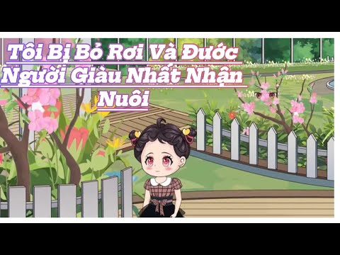 Tôi Bị Bỏ Rơi Và Được Người Giàu Nhận Nuôi