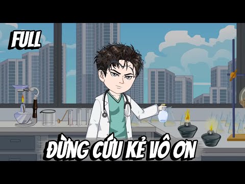 Full | Đừng Cứu Kẻ Vô Ơn