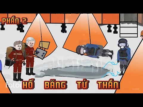 PHẦN 2 | HỐ BĂNG TỬ THẦN