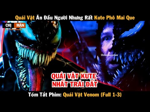 Review phim Quái vật ăn đầu người nhưng rất kute phô mai que | Quái vật Venom Full