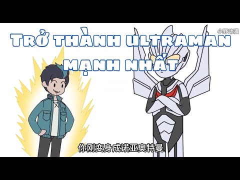 Trở Thành ULTRAMAN Mạnh Nhất (Vesion 1) | Lê Tính