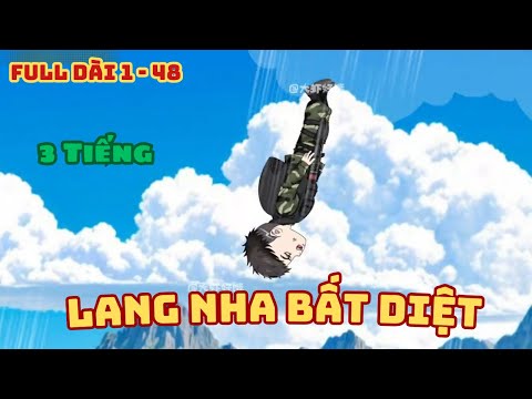 [ Full Dài 1-48 ] Lang Nha Bất Diệt