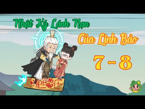 TẬP 7 - 8 - Nhật Ký Lánh Nạn Của Linh Bảo | Bơ Review