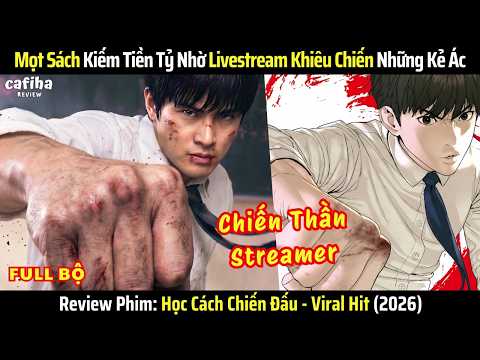 [Review Phim] Học Cách Chiến Đấu (2026) Mọt Sách Kiếm Tiền Tỷ Nhờ Livestream Khiêu Chiến Những Kẻ Ác