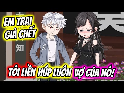 (Full) Em Trai GIẢ CHẾT, Tôi Liền HÚP Luôn VỢ Của Nó! | TTD Vietsub