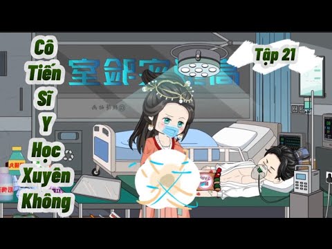 Tập 21: Cô tiến sĩ y học xuyên không | Great Sub