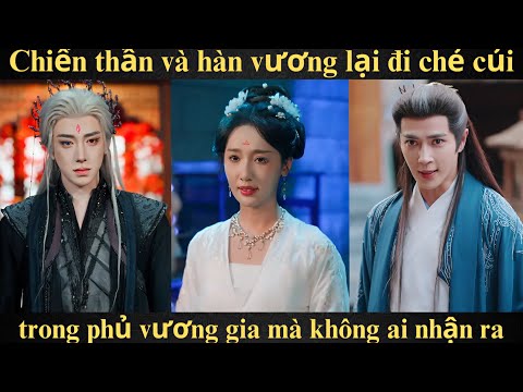 Chiến thần và hàn vương lại đi chẻ củi trong phủ vương gia mà không ai nhận ra Full Trọn bộ
