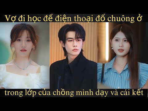 Vợ đi học để điện thoại đổ chuông ở trong lớp của chồng mình dạy và cái kết