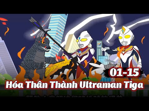 Tôi Hóa Thân Thành Ultraman Tiga - Tập 1 - 15 | Gà Review