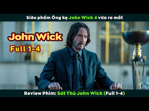 [Review Phim] SÁT THỦ JOHN WICK Full 1-4 | Keanu Reeves, Chung Tử Đơn