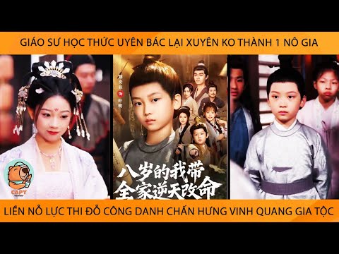 Giáo Sư UyênBác Lại Xuyên Ko Thành 1 Nô Gia Liền Nỗ Lực Thi Đỗ CôngDanh Chấn Hưng Vinh Quang Gia Tộc