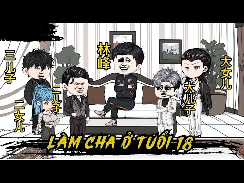 Full Version | Làm Cha Ở Tuổi 18 - Bạch Tiên Sinh