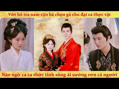 Xuyên thư từ chối tra nam, ta gả cho đại ca thực vật để đổi đời