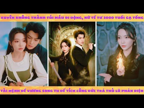 Xuyên không thành túi máu di động, nữ huyền học 2000 tuổi gạ tổng tài mệnh song tu để tích công đức