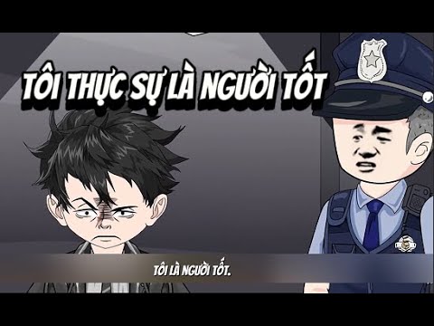Tôi Thực Sự Là Người Tốt ! | Tập 1 - 7 | Lê Tính