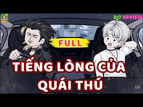 Full Bộ | Tiếng Lòng Của Quái Thú | Bơ Rì Viu Official