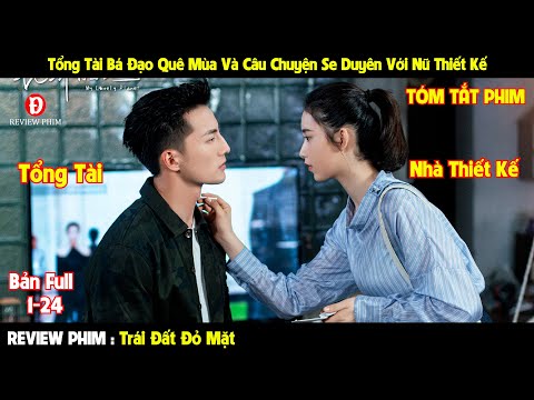 Review Phim | Trái Đất Đỏ Mặt | Bản Full 1-24 | Tóm Tắt Phim My Lonely Planet